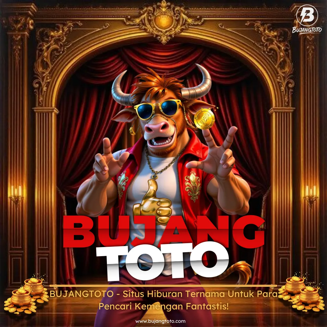 BUJANGTOTO - Situs Hiburan Ternama Untuk Para Pencari Kemengan Fantastis!